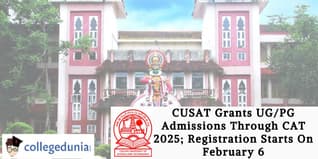CUSAT Grants UG/PG Admissions Through CAT 2025; Registration Starts On  February 6